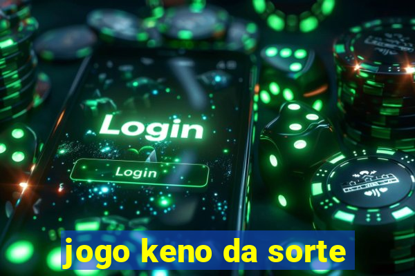 jogo keno da sorte